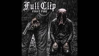 Full Clip - First Fire 2025 (Full EP)