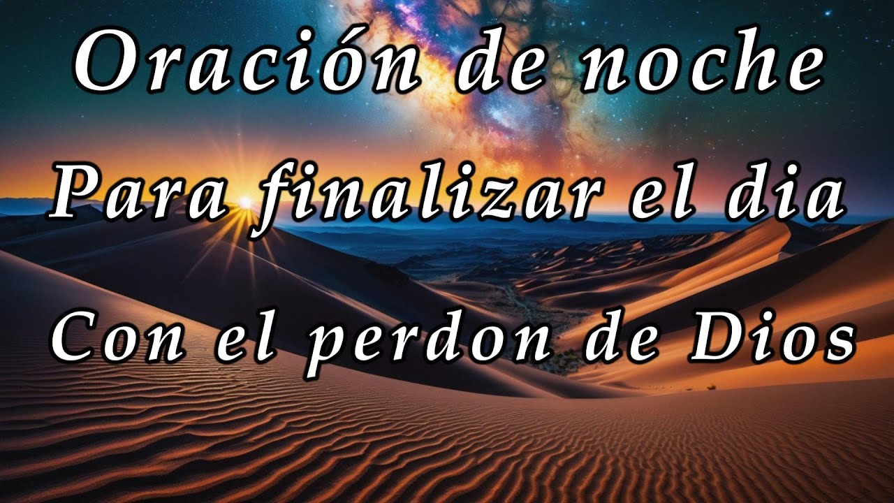 Oración de noche para finalizar el día con el perdón y la misericordia ...