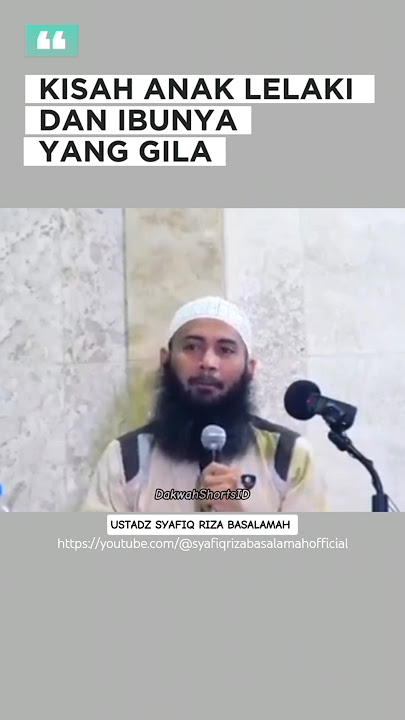 KISAH ANAK LELAKI & IBUNYA YANG GILA. SOURCE : https://youtube.com/@syafiqrizabasalamahofficial