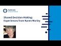 Shared Decision-Making: Experiences from Karen Morley