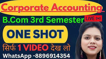 🔥 Corporate Accounting One Shot Revision BCom 3rd Sem LU | Full Syllabus |Important Questions + PYQs