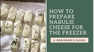 طريقه تحضير الجبنه البيضاء للحفظ بالفريزر-How to Prepare Nabulsi Cheese for the Freezer