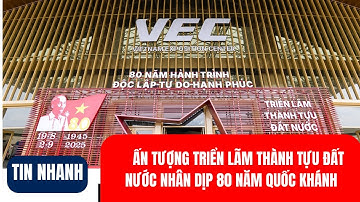 Ấn tượng Triển lãm thành tựu Đất nước nhân dịp 80 năm Quốc khánh | VOV1