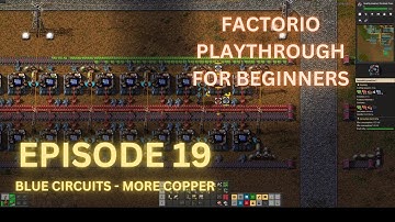Blue Circuits - Factorio Playthrough for Beginners: Episode 19