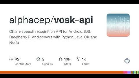 GitHub - alphacep/vosk-api: Offline speech recognition API for Android, iOS, Raspberry Pi and ser...