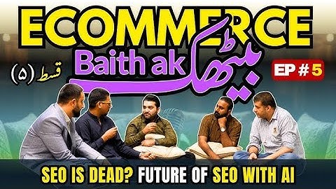 Is SEO Dead? The Future of SEO, Google, AI & E-Commerce Growth | E-Commerce Baithak Ep 5