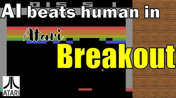 AI beats human in Breakout (Atari)