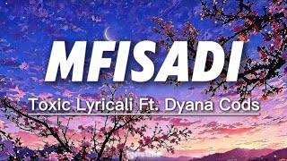 Toxic Lyricali - Mfisadi (Lyrics) Ft. Dyana Cods