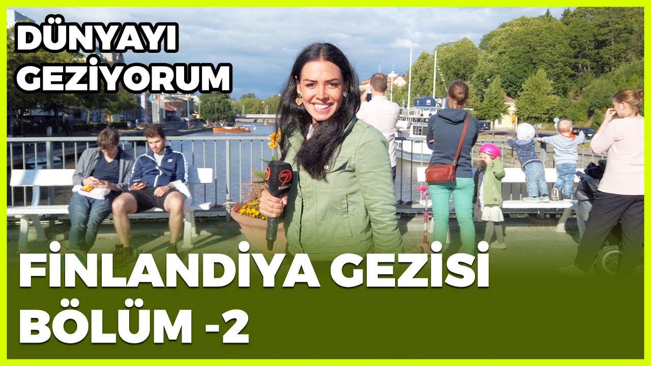Dünyayı Geziyorum - Finlandiya 2 - 28 Temmuz 2019