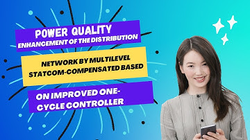Power Quality Enhancement of the Distribution Network by Multilevel STATCOM Compensated Based on...
