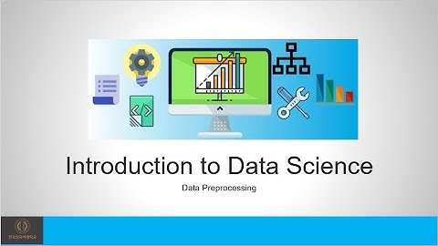 IDS - [Week 04][2021_10_01] - Data Preprocessing 01