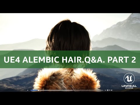 Unreal Engine 4.25. Alembic Hair. Q&A Часть 2. Официальные ответы от сообщества UE4.