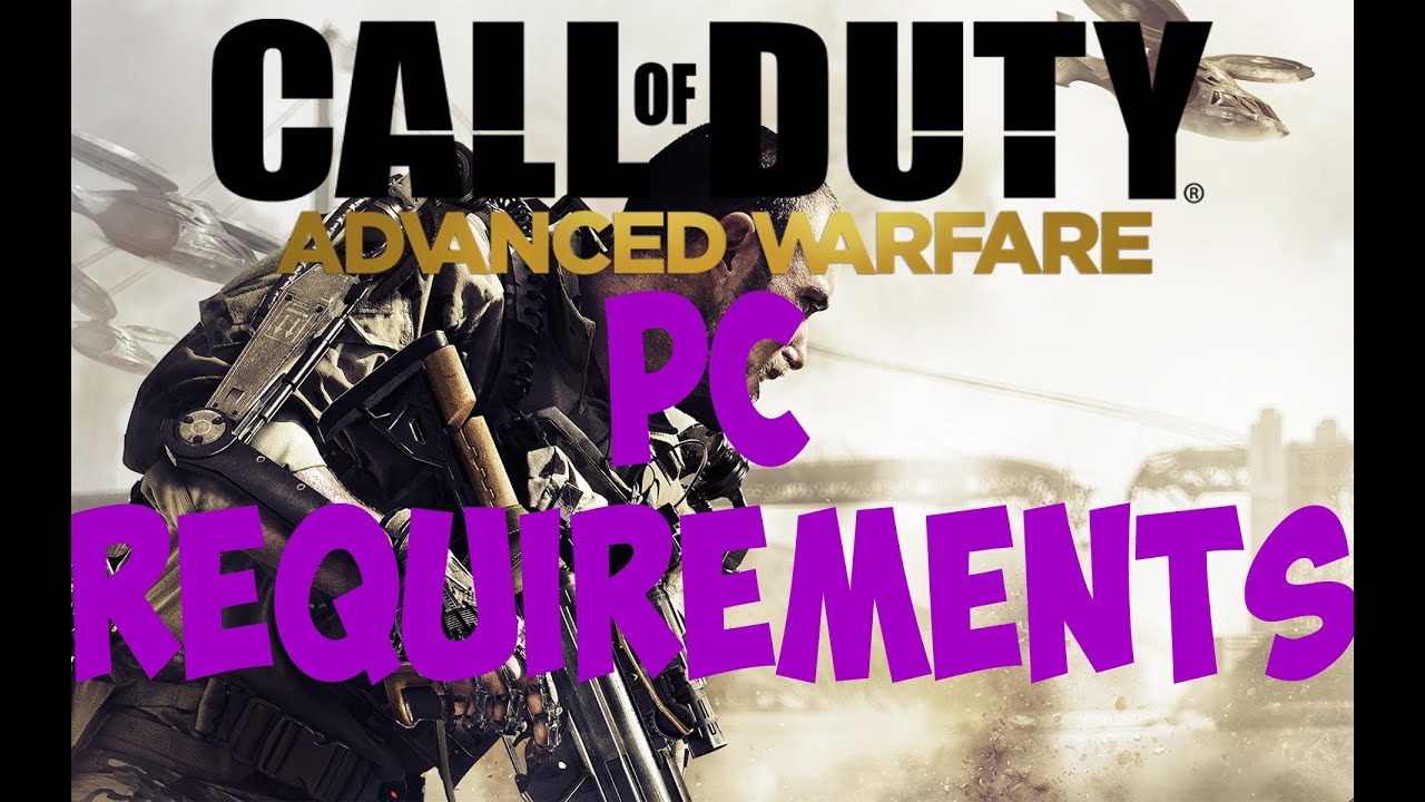 Call Of Duty Advanced Warfare Pc Anforderungen Call of Duty - Advanced Warfare PC Requirements - YouTube