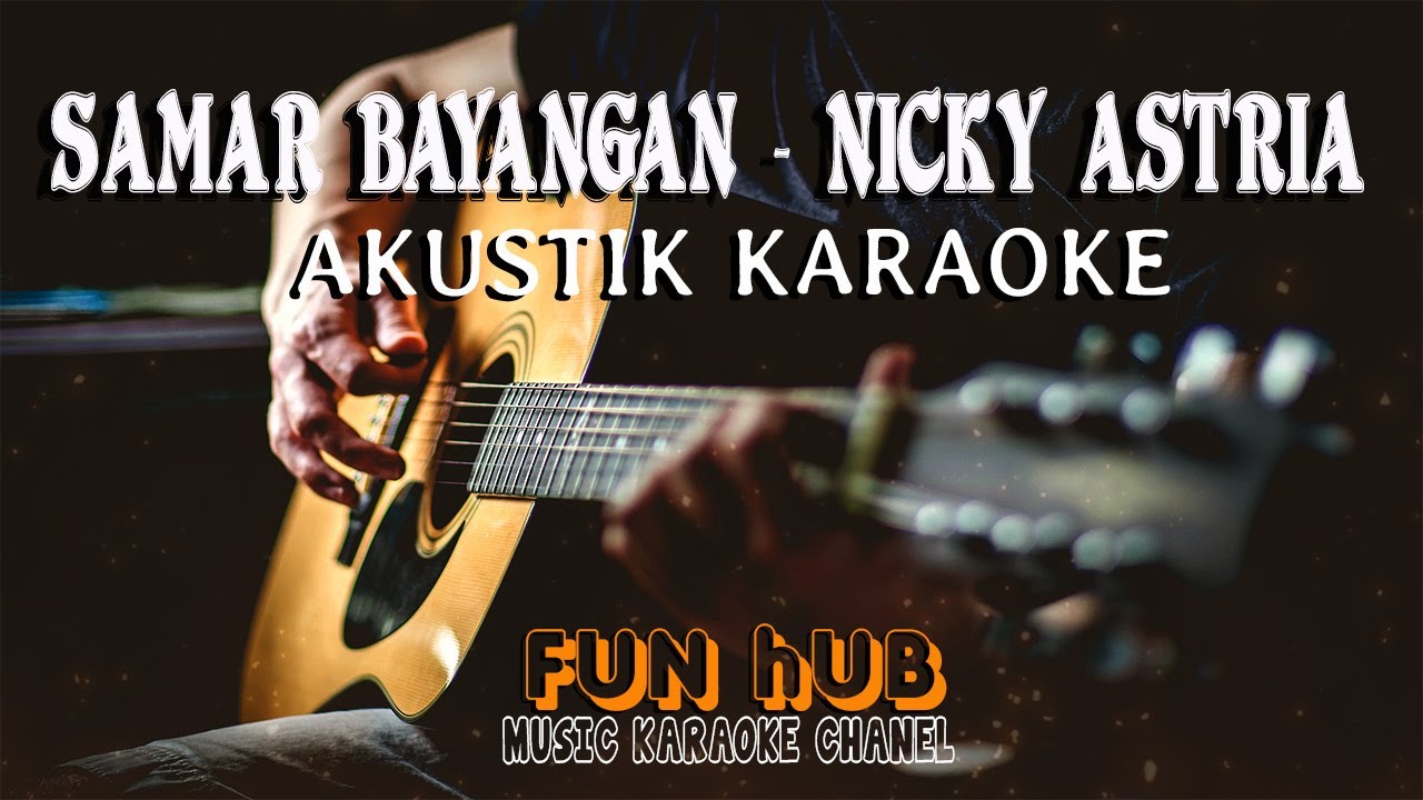 Samar Bayangan - Nicky Astria (Akustik Karaoke)