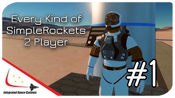 Every Kind of SimpleRockets 2 Player: Pt. 1