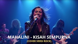 MAHALINI -  KISAH SEMPURNA (COVER VERSI ROCK)