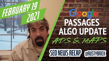 Google Passage Based Ranking Impact, Google Update, Responsive Search Ads & Google Maps Spam