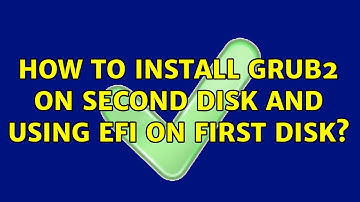 How to install grub2 on second disk and using EFI on first disk?
