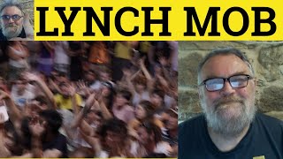 🔵 Lynch Meaning - Lynching  Examples - Lynch Mob Explained