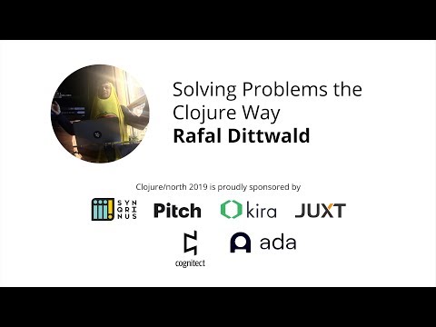 Solving Problems the Clojure Way - Rafal Dittwald