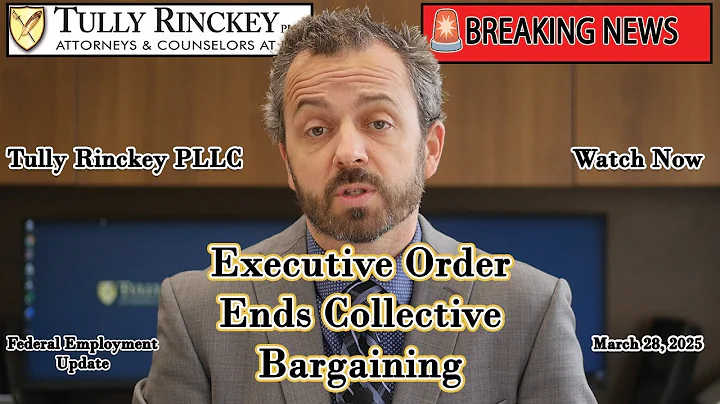 Trump's Executive Order Ends Collective Bargaining for Federal Employees -What You Need to Know 3/28