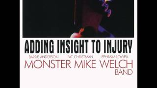 Monster Mike Welch Band  - Thunder In The Distance