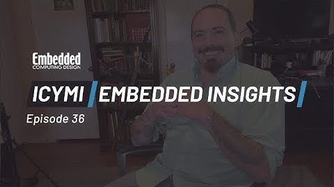 ICYMI: Embedded Insights - Episode 36