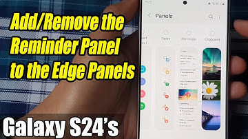Galaxy S24/S24+/Ultra: How to Add/Remove the Reminder Panel to the Edge Panels