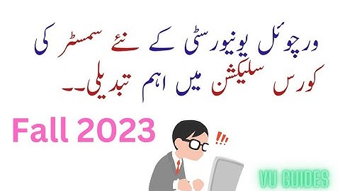 VU Course Selection Fall2023 New Changings/ Complete video #vu #course #fall2023