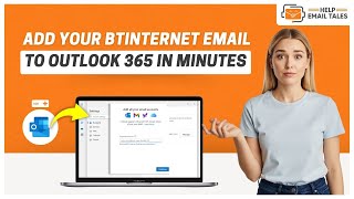 How to Add BTinternet Email to Outlook 365 Help Email Tales