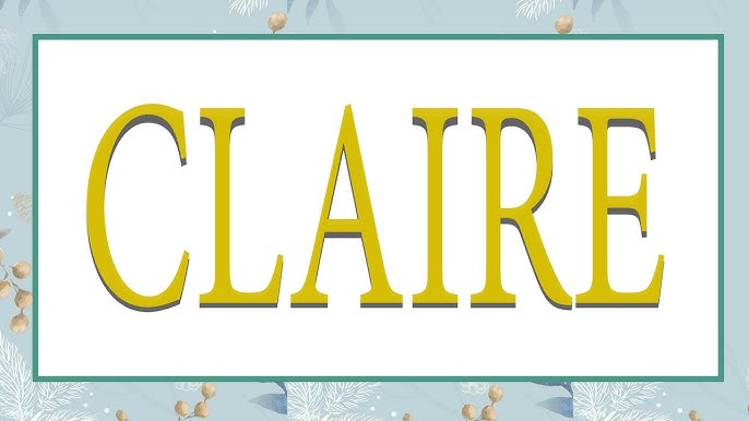 ▷ Significado de Claire 🥇【 APODOS, ORIGEN Y MÁS 】