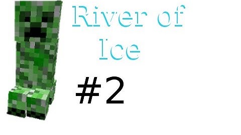 Minecraft - River of Ice Custom Map with ChimneySwift Part 2: World