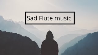 Download Lagu Best (Emotional Sad flute Music) Mix "Letting Go" Musical treat