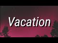 Juice WRLD - Vacation ft. Post Malone, The Kid LAROI & XXXTentacion (Lyrics)