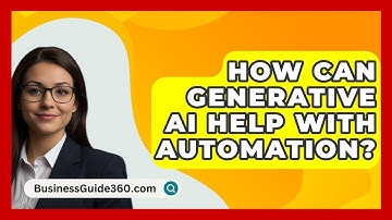 How Can Generative AI Help With Automation? - BusinessGuide360.com