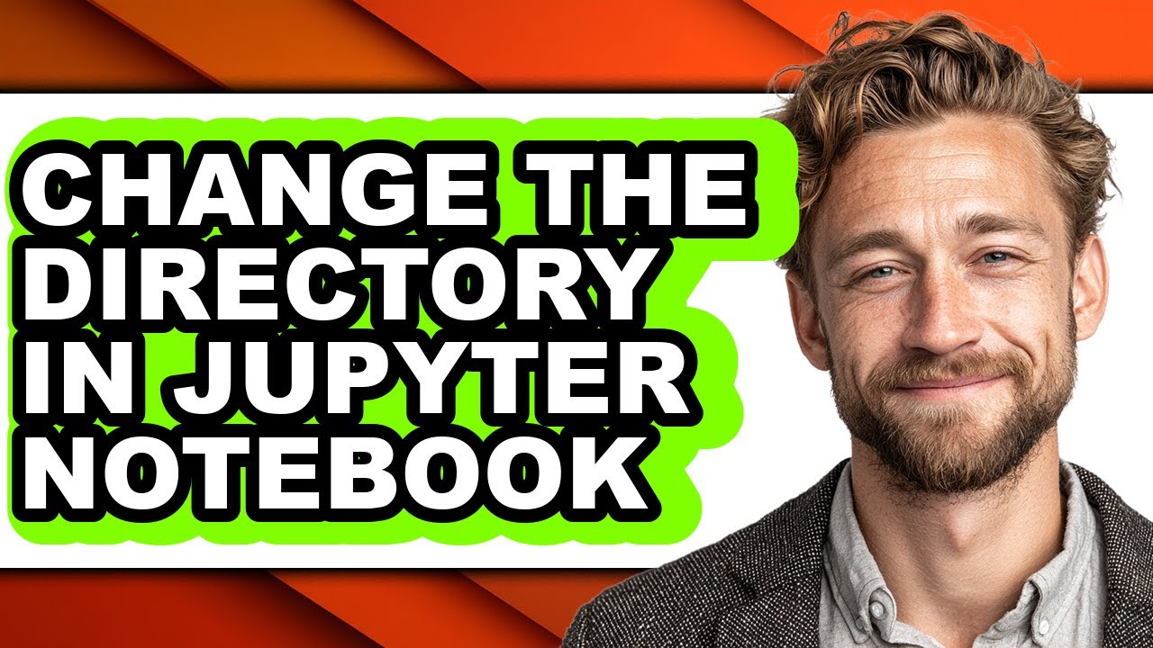 How to Change the Directory in Jupyter Notebook (full Guide) - YouTube