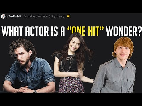 what-actor-is-a-"one-hit-wonder"?-(reddit-stories-r/askreddit)
