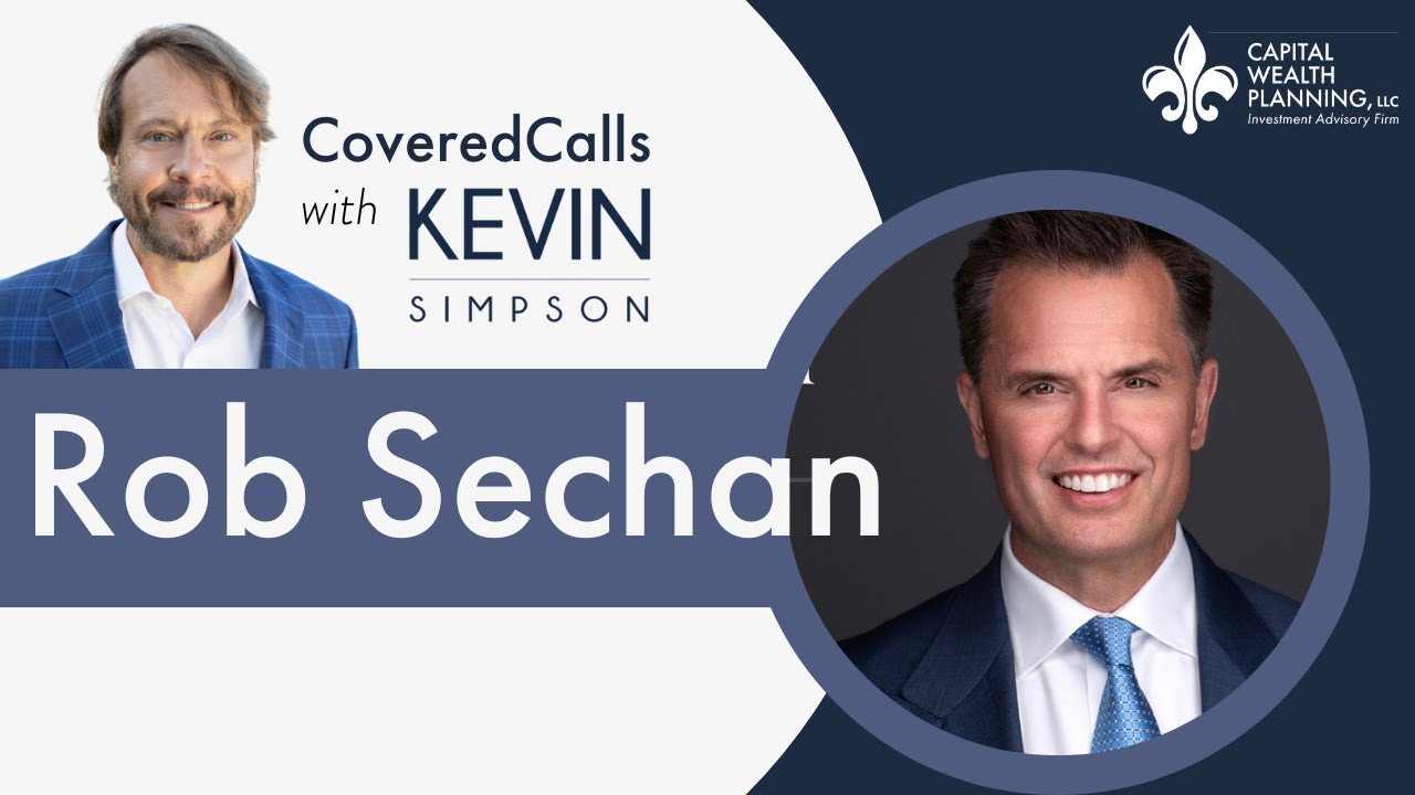Rob Sechan on CoveredCalls with Kevin Simpson