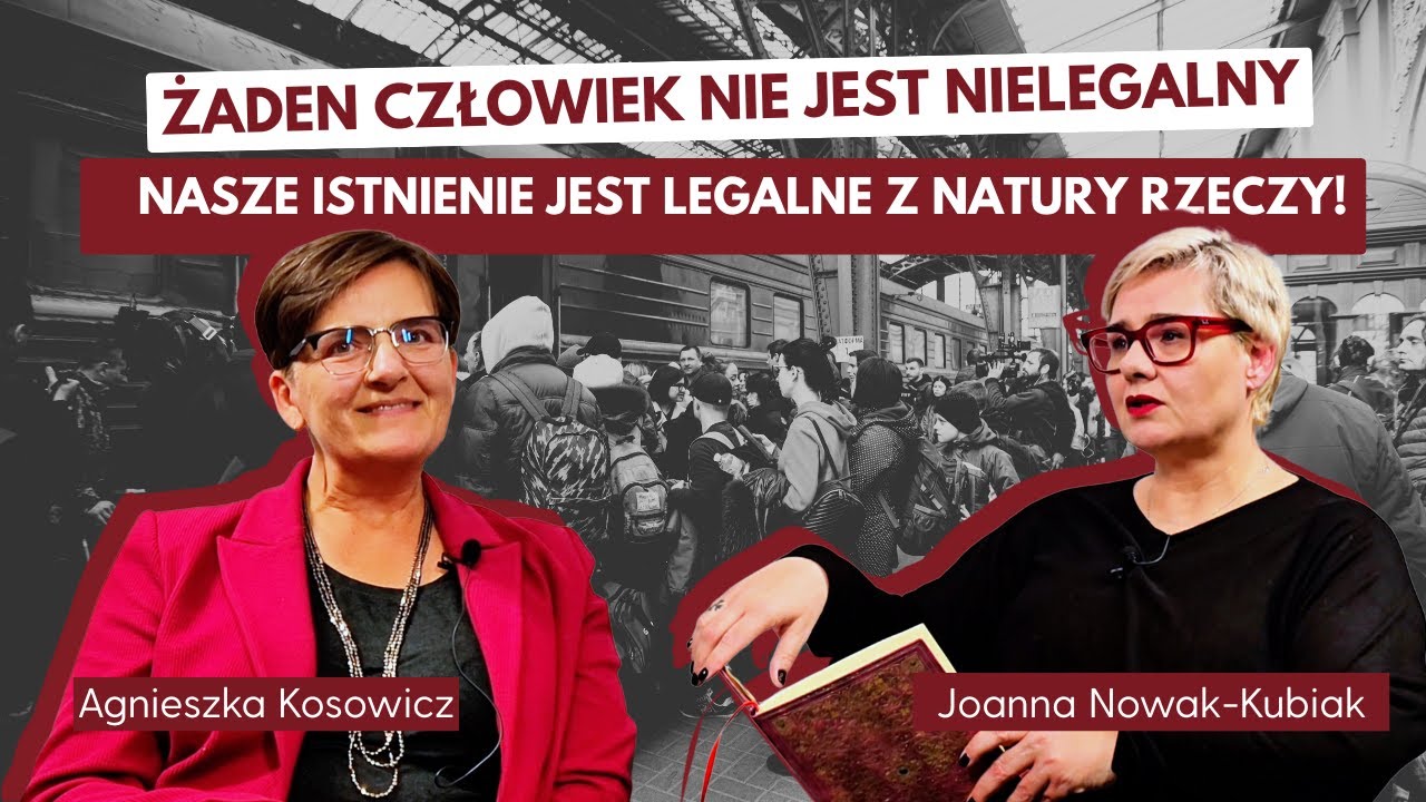 Żaden człowiek nie jest nielegalny | Agnieszka Kosowicz | Prawo, ale prosto