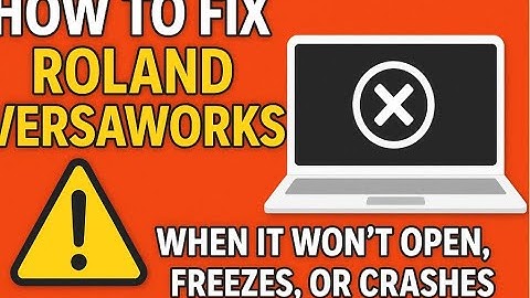 How to Fix Roland VersaWorks When It Won’t Open, Freezes, or Crashes