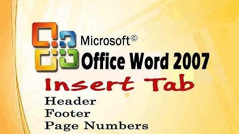 MS Word 2007 | Insert Tab | Header, Footer & Page Numbers