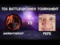 Tds battlegrounds tournament andrewtheruff vs pepe
