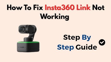 How To Fix Insta360 Link Not Working (Red Light, Connection & Firmware Fix)
