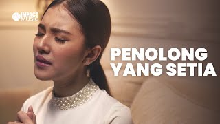 Penolong Yang Setia - Melitha Sidabutar [Official Music Video] - Lagu Rohani