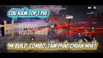 Where Winds Meet | Cửu Kiếm Top 1 PVE – Hướng Dẫn Build, Combo - Strategic Sword Probuild & Combo