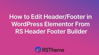 How to Edit Header in WordPress Elementor From RS Header Footer Builder