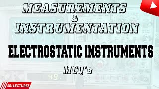 #Srilectures #EE8403 #ELETROSTATICSVMCQ ELECTROSTATIC TYPE INSTRUMENTS  MCQS