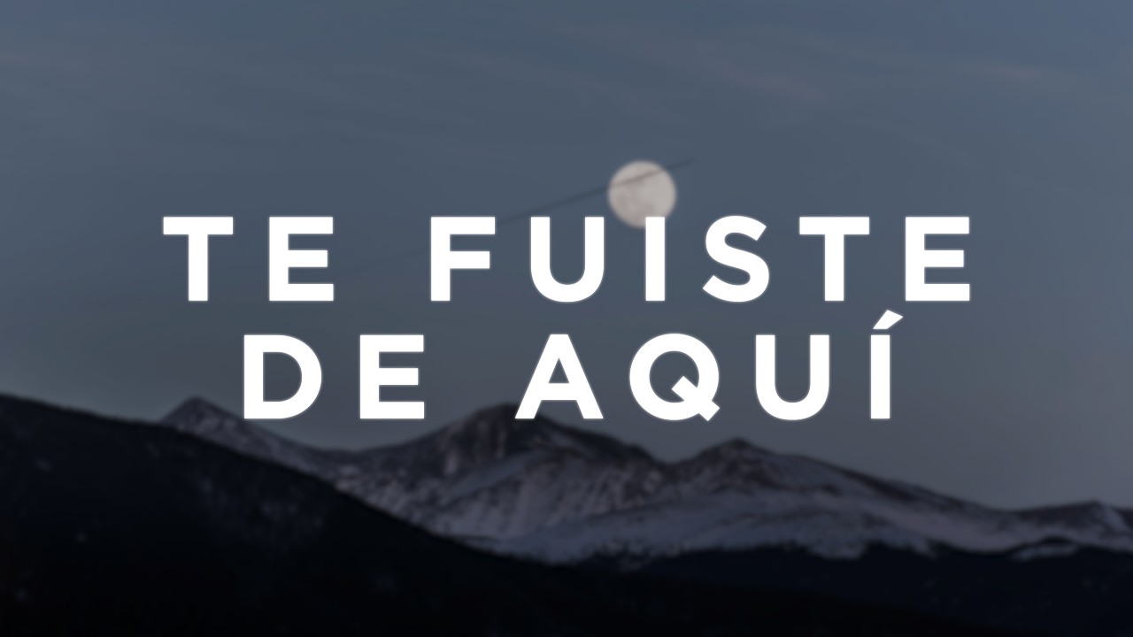 Reik - Te Fuiste de Aquí (Letra/Lyrics)