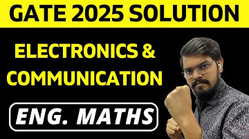 GATE 2025 Solution | Engineering Mathematics | ELECTRONICS & COMMUNICATION | GATE EC 2025