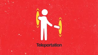 How Teleportation Would Change The World